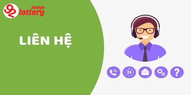 Liên Hệ 92LOTTERY - Dịch Vụ Hỗ Trợ Khách Hàng Tận Tâm 4 Ưu điểm không thể phủ nhận khi liên hệ 92LOTTERY
